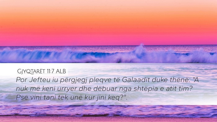 Gjyqtarët 11:7 ALB Desktop Wallpaper - Por Jefteu iu përgjegj pleqve të Galaadit duke - Desktop Bible Verse Wallpaper