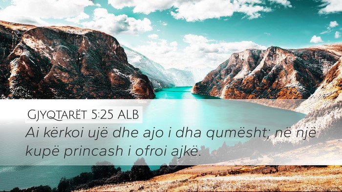 Gjyqtarët 5:25 ALB Desktop Wallpaper - Ai kërkoi ujë dhe ajo i dha qumësht; në një - Desktop Bible Verse Wallpaper
