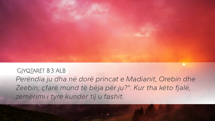 Gjyqtarët 8:3 ALB Desktop Wallpaper - Perëndia ju dha në dorë princat e Madianit, - Desktop Bible Verse Wallpaper