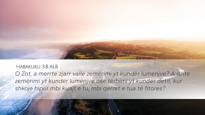 Habakuku 3:8 ALB Bible Verse Image