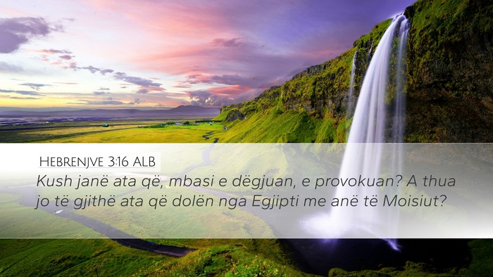 Hebrenjve 3:16 ALB Bible Verse Image