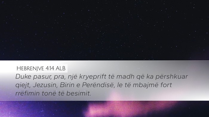 Hebrenjve 4:14 ALB Bible Verse Image