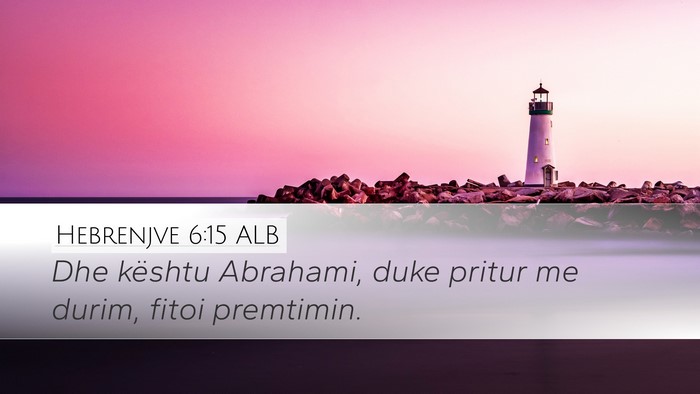 Hebrenjve 6:15 ALB Bible Verse Image