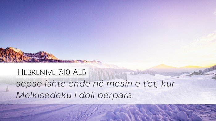Hebrenjve 7:10 ALB Bible Verse Image