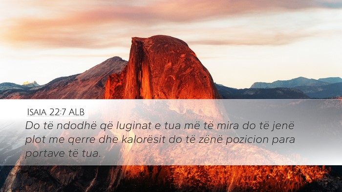 Isaia 22:7 ALB Bible Verse Image
