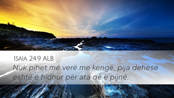 Isaia 24:9 ALB Bible Verse Image