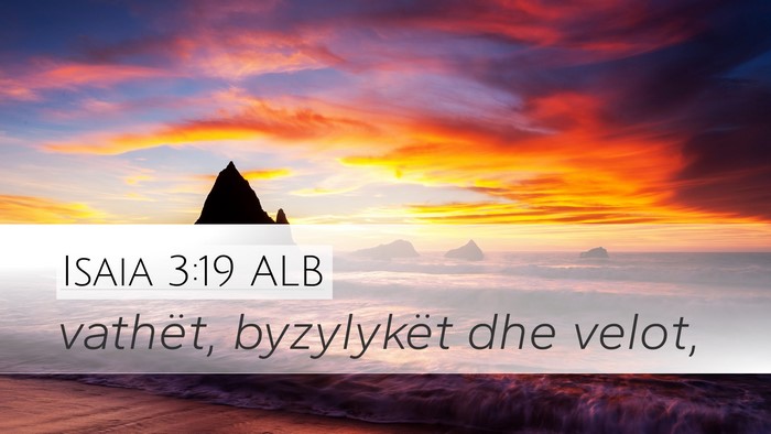 Isaia 3:19 ALB Desktop Wallpaper - vathët, byzylykët dhe - Desktop Bible Verse Wallpaper