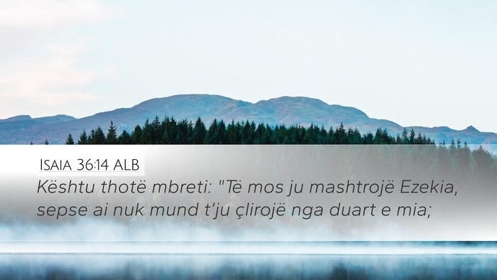 Isaia 36:14 ALB Desktop Wallpaper - Kështu thotë mbreti: 