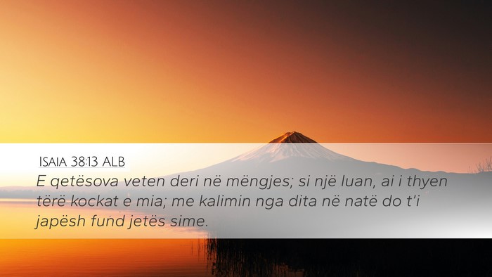 Isaia 38:13 ALB Bible Verse Image