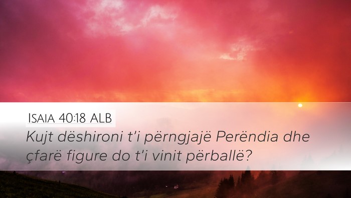Isaia 40:18 ALB Bible Verse Image