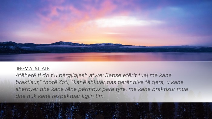 Jeremia 16:11 ALB Desktop Wallpaper - Atëherë ti do t’u përgjigjesh atyre: Sepse - Desktop Bible Verse Wallpaper