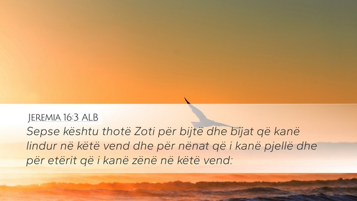 Jeremia 16:3 ALB Desktop Wallpaper - Sepse kështu thotë Zoti për bijtë dhe bijat - Desktop Bible Verse Wallpaper