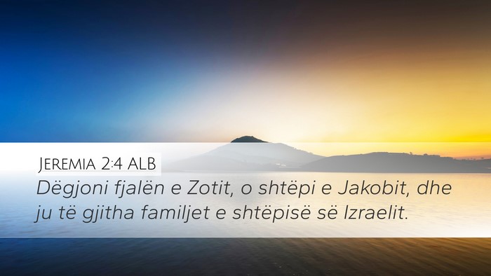 Jeremia 2:4 ALB Bible Verse Image