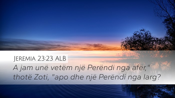 Jeremia 23:23 ALB Bible Verse Image