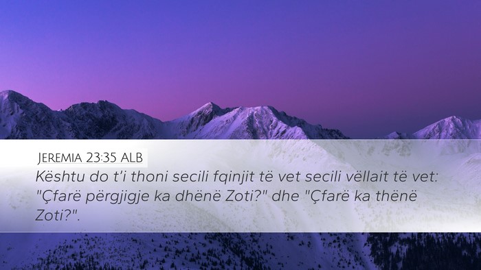 Jeremia 23:35 ALB Desktop Wallpaper - Kështu do t’i thoni secili fqinjit të vet - Desktop Bible Verse Wallpaper