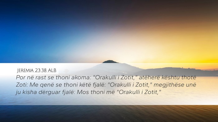 Jeremia 23:38 ALB Desktop Wallpaper - Por në rast se thoni akoma: 