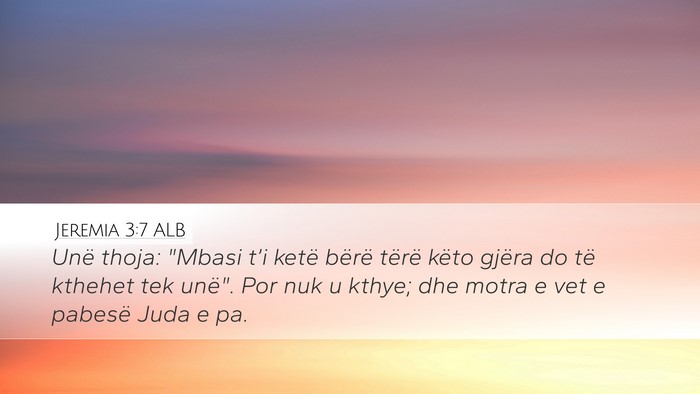 Jeremia 3:7 ALB Desktop Wallpaper - Unë thoja: 