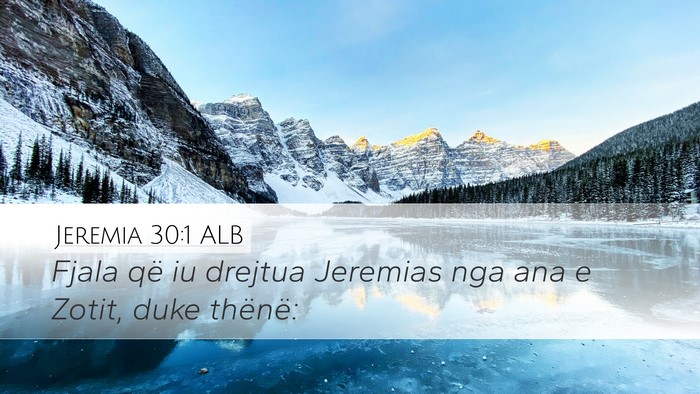Jeremia 30:1 ALB Desktop Wallpaper - Fjala që iu drejtua Jeremias nga ana e Zotit, - Desktop Bible Verse Wallpaper