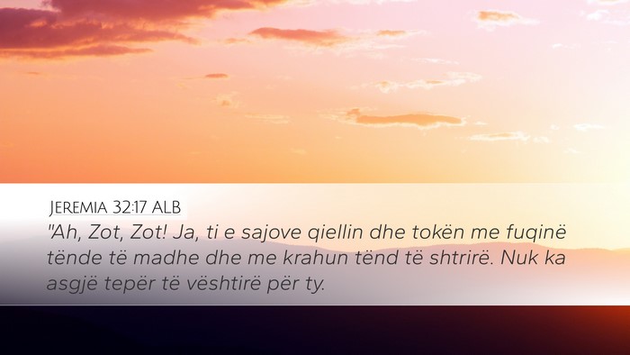 Jeremia 32:17 ALB Bible Verse Image