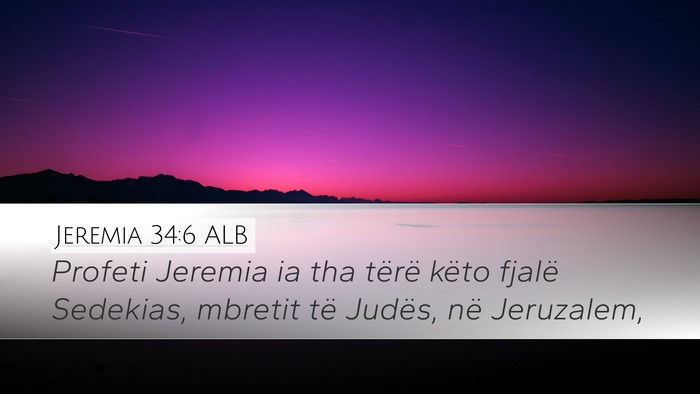 Jeremia 34:6 ALB Desktop Wallpaper - Profeti Jeremia ia tha tërë këto fjalë - Desktop Bible Verse Wallpaper
