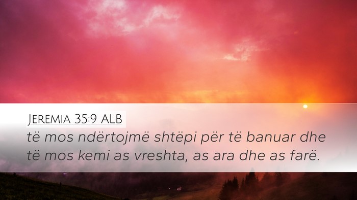 Jeremia 35:9 ALB Desktop Wallpaper - të mos ndërtojmë shtëpi për të banuar dhe - Desktop Bible Verse Wallpaper