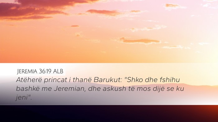 Jeremia 36:19 ALB Bible Verse Image