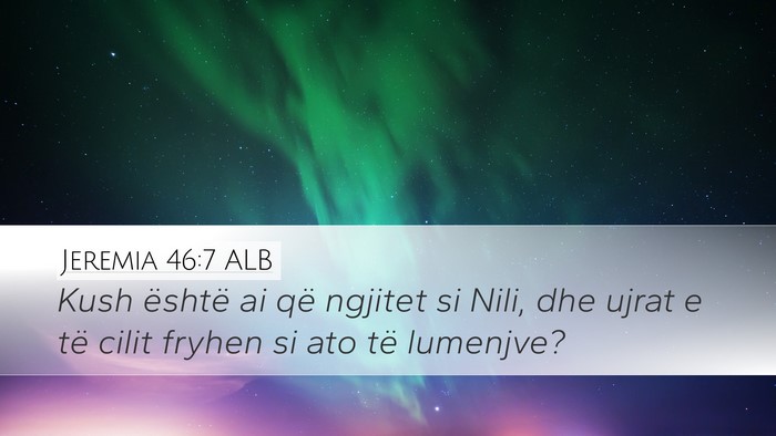 Jeremia 46:7 ALB Bible Verse Image