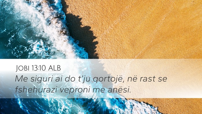 Jobi 13:10 ALB Desktop Wallpaper - Me siguri ai do t’ju qortojë, në rast se - Desktop Bible Verse Wallpaper