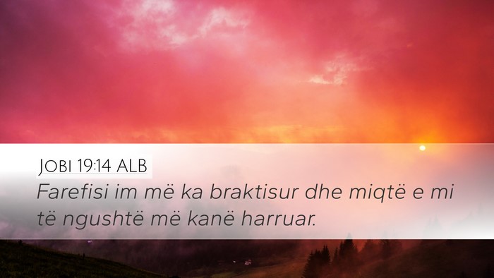 Jobi 19:14 ALB Bible Verse Image
