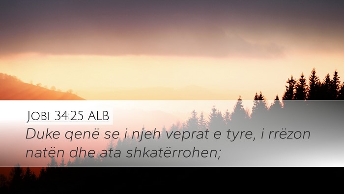 Jobi 34:25 ALB Bible Verse Image