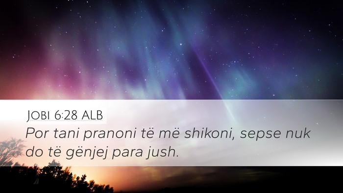 Jobi 6:28 ALB Bible Verse Image
