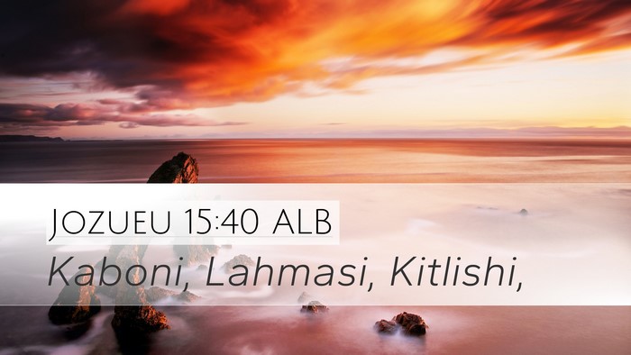 Jozueu 15:40 ALB Desktop Wallpaper - Kaboni, Lahmasi, - Desktop Bible Verse Wallpaper