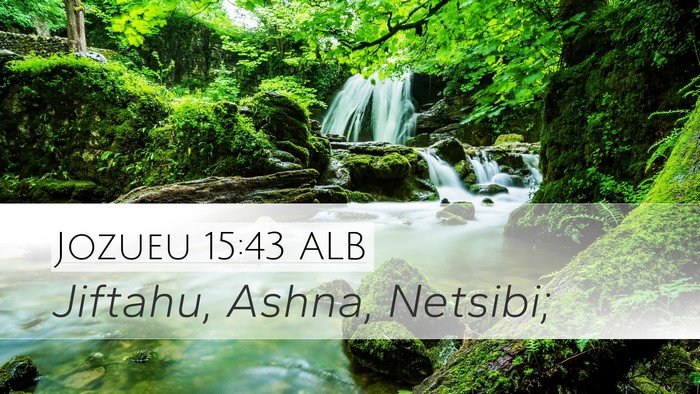 Jozueu 15:43 ALB Desktop Wallpaper - Jiftahu, Ashna, - Desktop Bible Verse Wallpaper