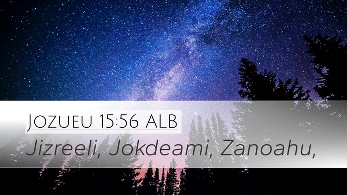 Jozueu 15:56 ALB Desktop Wallpaper - Jizreeli, Jokdeami, - Desktop Bible Verse Wallpaper