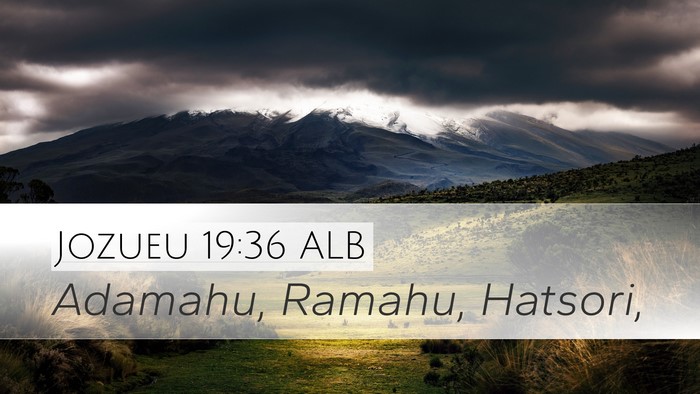 Jozueu 19:36 ALB Desktop Wallpaper - Adamahu, Ramahu, - Desktop Bible Verse Wallpaper