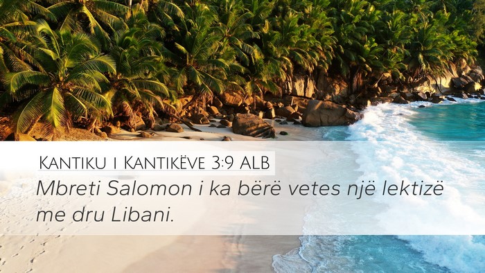 Kantiku i Kantikëve 3:9 ALB Bible Verse Image