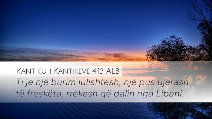 Kantiku i Kantikëve 4:15 ALB Bible Verse Image