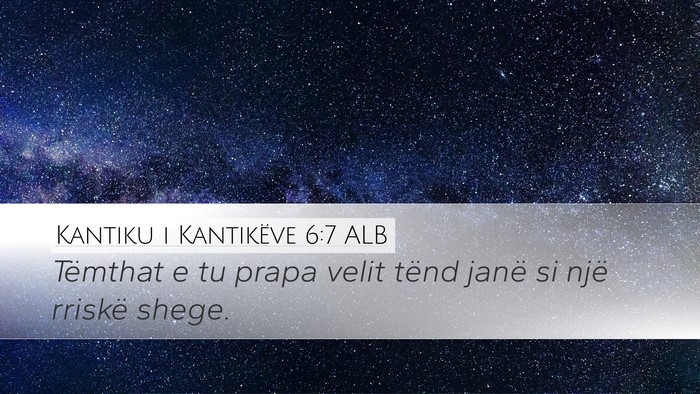 Kantiku i Kantikëve 6:7 ALB Bible Verse Image