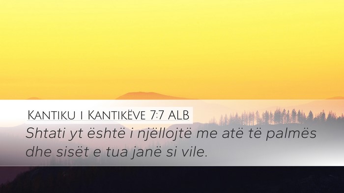 Kantiku i Kantikëve 7:7 ALB Desktop Wallpaper - Shtati yt është i njëllojtë me atë të - Desktop Bible Verse Wallpaper