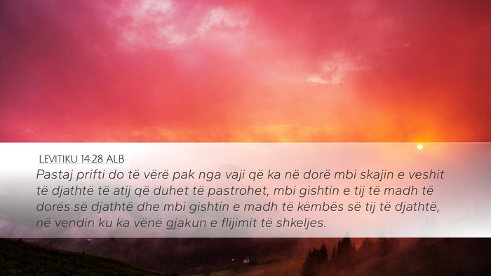 Levitiku 14:28 ALB Desktop Wallpaper - Pastaj prifti do të vërë pak nga vaji që ka - Desktop Bible Verse Wallpaper