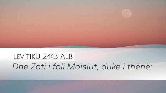 Levitiku 24:13 ALB Desktop Wallpaper - Dhe Zoti i foli Moisiut, duke i - Desktop Bible Verse Wallpaper