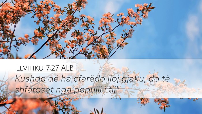 Levitiku 7:27 ALB Desktop Wallpaper - Kushdo që ha çfarëdo lloj gjaku, do të - Desktop Bible Verse Wallpaper