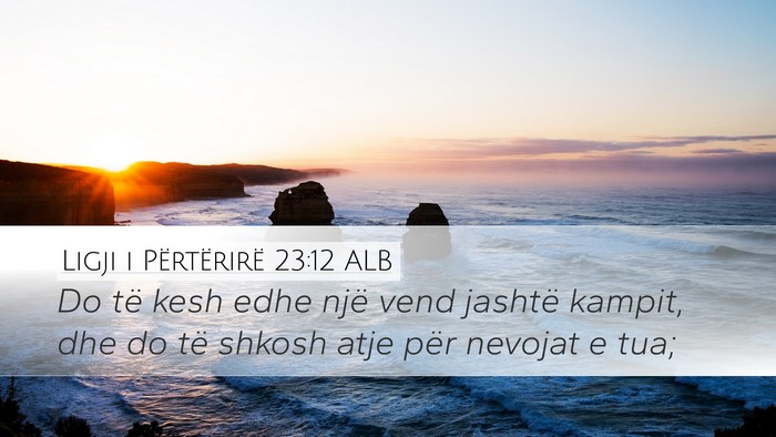 Ligji i Përtërirë 23:12 ALB Desktop Wallpaper - Do të kesh edhe një vend jashtë kampit, dhe do - Desktop Bible Verse Wallpaper