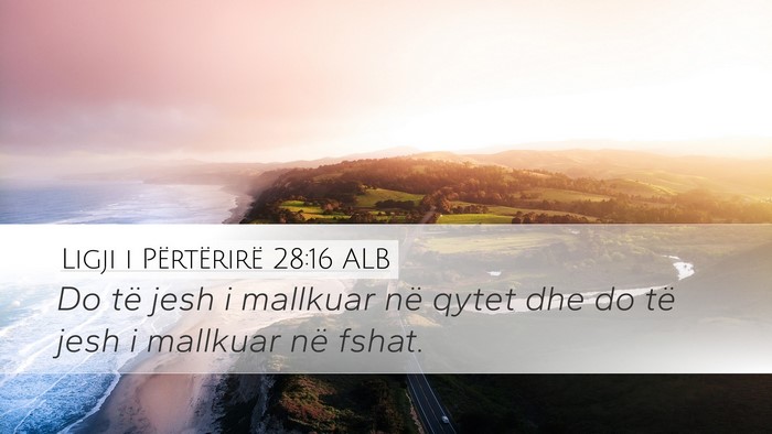 Ligji i Përtërirë 28:16 ALB Desktop Wallpaper - Do të jesh i mallkuar në qytet dhe do të jesh - Desktop Bible Verse Wallpaper