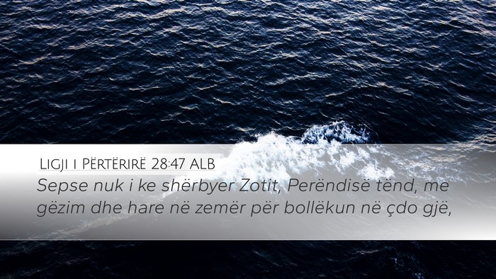 Ligji i Përtërirë 28:47 ALB Bible Verse Image