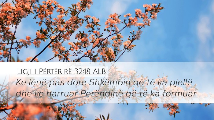 Ligji i Përtërirë 32:18 ALB Bible Verse Image