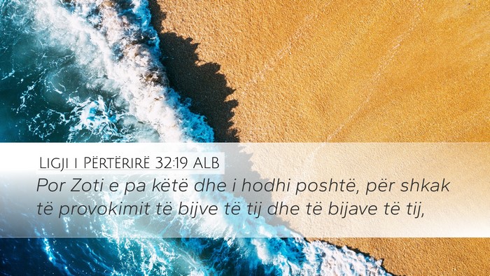 Ligji i Përtërirë 32:19 ALB Bible Verse Image