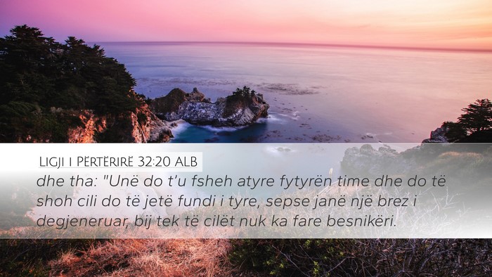 Ligji i Përtërirë 32:20 ALB Bible Verse Image