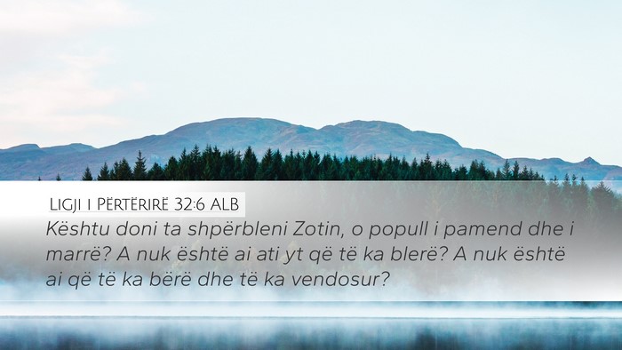 Ligji i Përtërirë 32:6 ALB Bible Verse Image