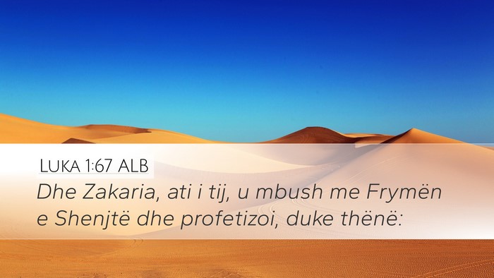Luka 1:67 ALB Desktop Wallpaper - Dhe Zakaria, ati i tij, u mbush me Frymën e - Desktop Bible Verse Wallpaper